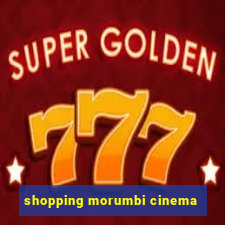 shopping morumbi cinema